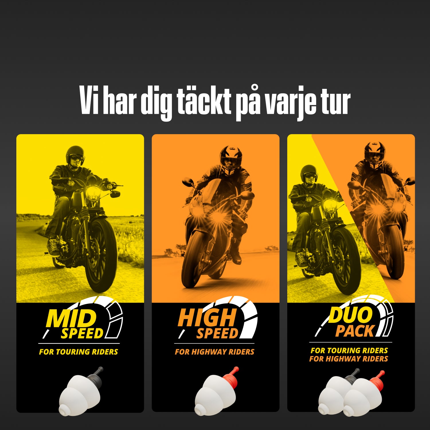 Alpine MotoSafe-sortimentet under "Vi har dig täckt på varje tur": "Mid Speed" för touringförare, "High Speed" för motorvägsförare, "Duo Pack" för båda